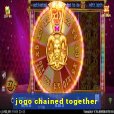 jogo chained together